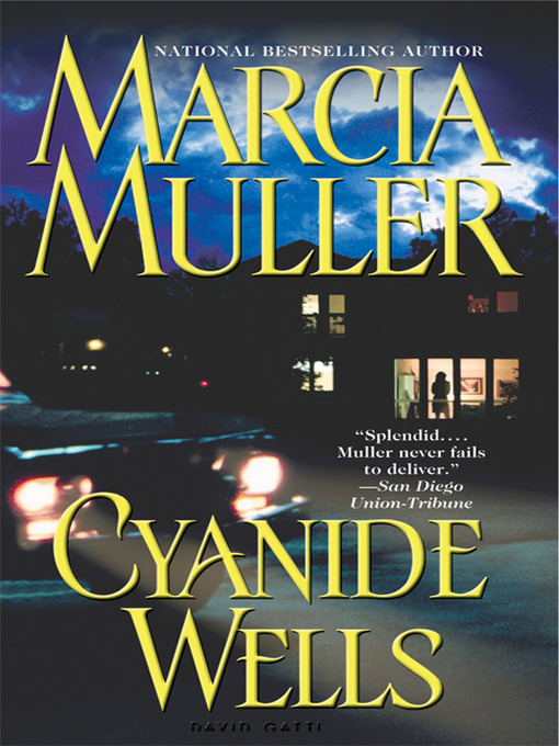 Title details for Cyanide Wells by Marcia Muller - Available